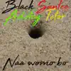 Black Sante - Naa Womo Bo (feat. Adotey Tetor) - Single