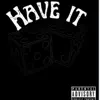 hurshside dinero - Have it (feat. KASH DOPE) - Single
